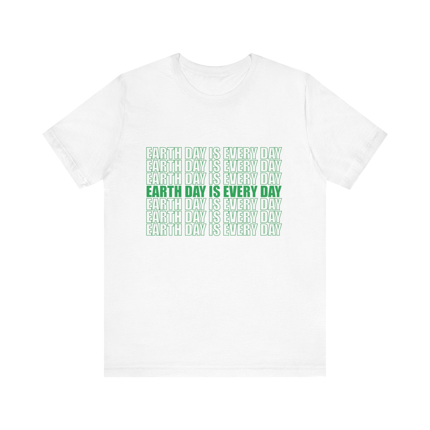 Earth Day is Every Day Unisex Jersey Short Sleeve Tee