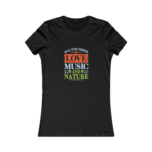 All You Need is Love, Music & Nature Women's Tee
