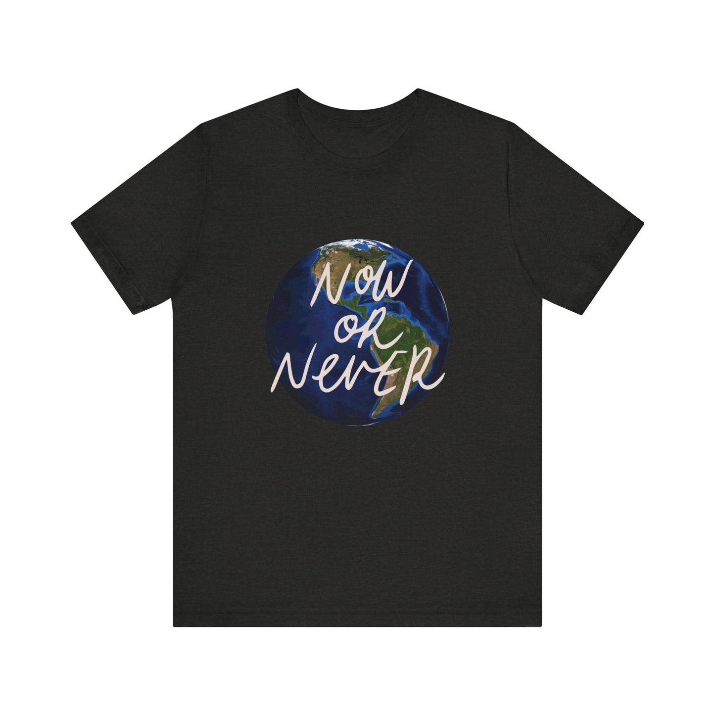 Now or Never Unisex Jersey Short Sleeve Tee