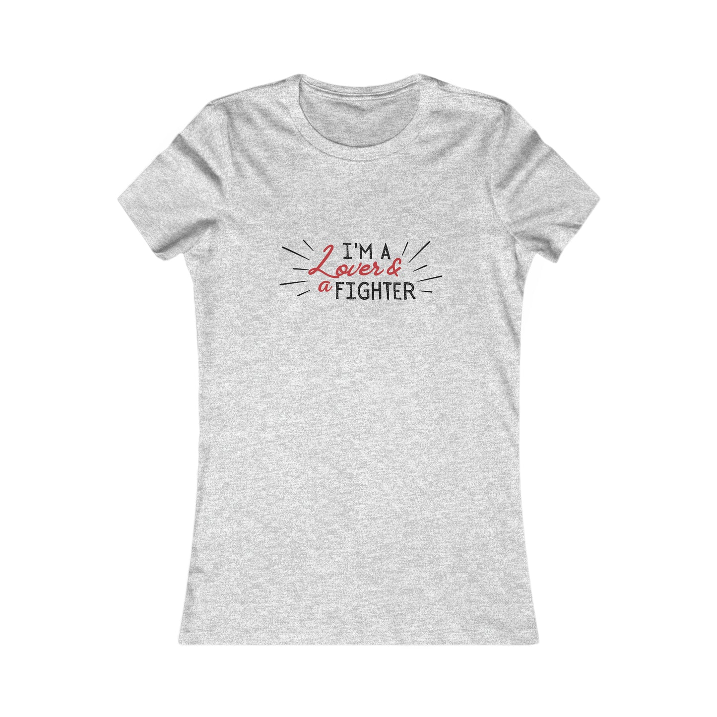 I'm a Lover & a Fighter Women's Tee