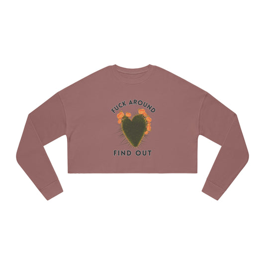 F*k around Find Out Prickly Women's Cropped Sweatshirt