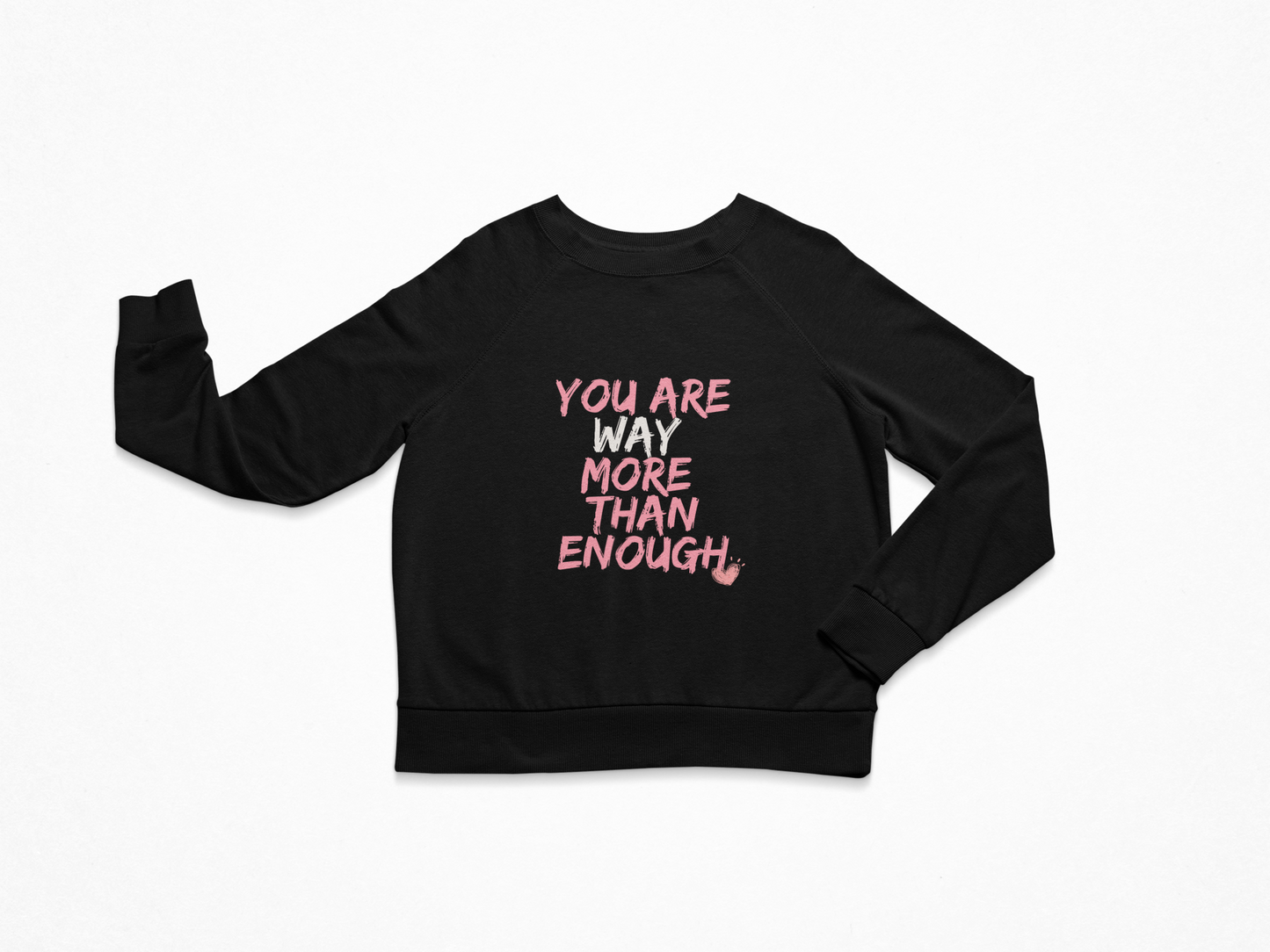 You are WAY more than enough Unisex Organic Sweatshirt